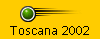 Toscana 2002