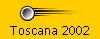 Toscana 2002