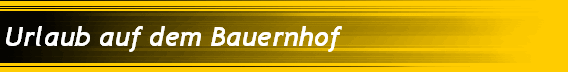 Urlaub auf dem Bauernhof 